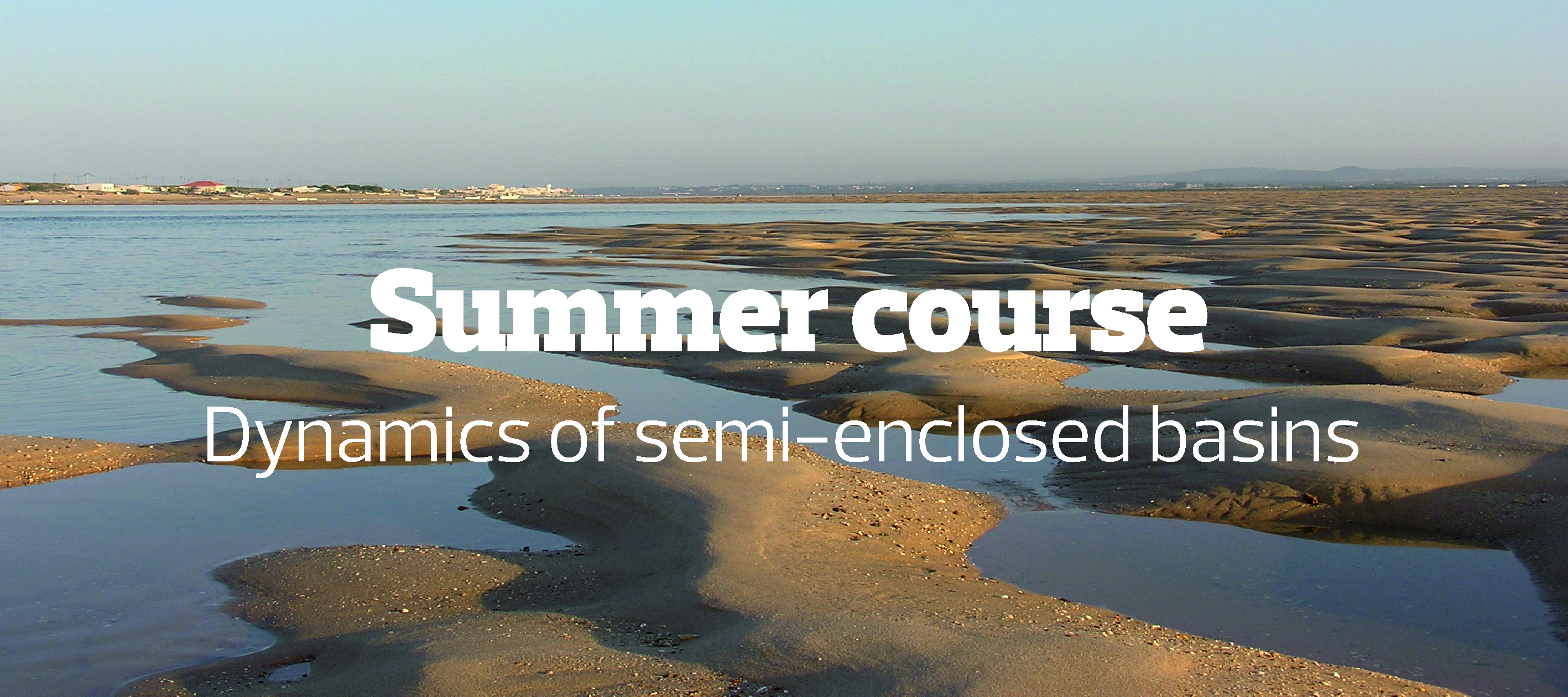 Summer course - Dynamics of semi-enclosed basins , 1-12 July 2024, Faro - 1st announcement
