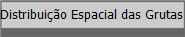 Distribuição Espacial das Grutas